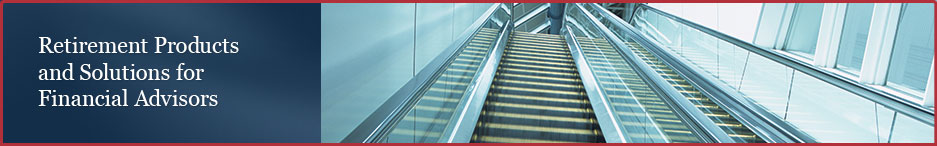 Retirement Products and Solutions for Financial Advisors
