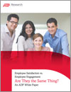 Employee Satisfaction vs. Employee Engagement: Are They the Same Thing? An ADP White Paper