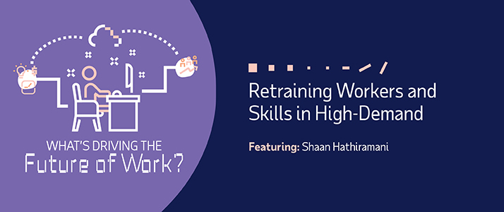 Whats Driving the Future of Work Retraining Workers and Skills in High Demand