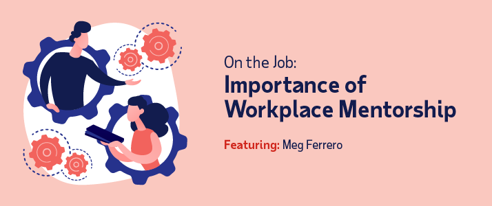 On the Job Mentorship Meg Ferraro graphic