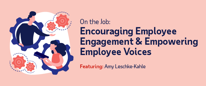 On the Job Encouraging Employee Engagement with Amy Leschke-Kahle