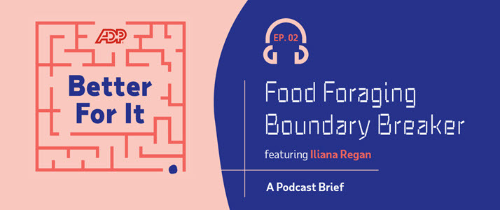 Better for It Episode 2 Food Foraging Boundary Breaker Featuring Iliana Regan