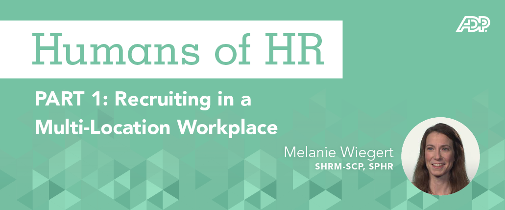 Featured Image for Humans of HR: Recruiting in a Multi-Location Workplace
