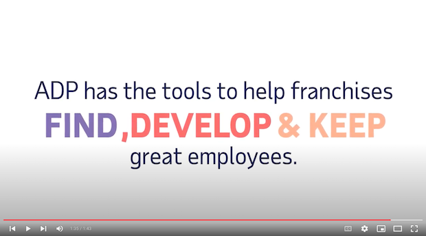 ADP has the tools to help franchises find, develop and keep great employees.