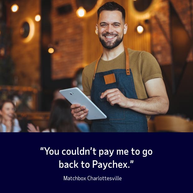 Testimonial from Matchbox Charlottesville: “You couldn’t pay me to go back to Paychex.”