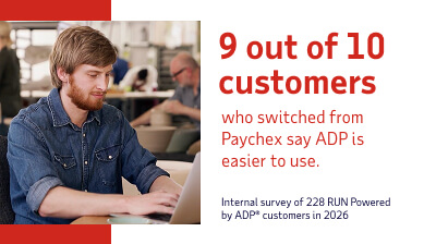 9 out of 10 customers who switched from Paychex say ADP is easier to use. Internal survey of 228 RUN Powered by ADP® customers in 2026.