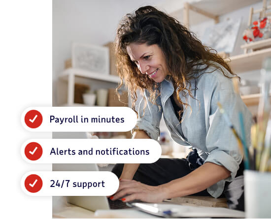 Payroll in minutes, alerts and notifications, and 24/7 support.