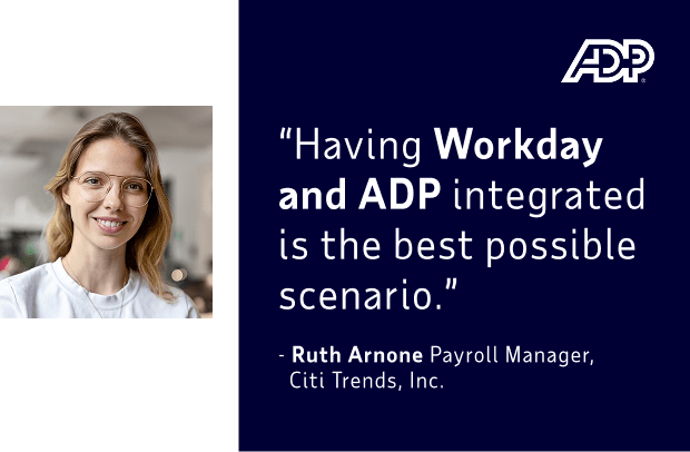 Testimonial quote from Ruth Arnone of Citi Trends: 'Having Workday and ADP integrated is the best possible scenario'