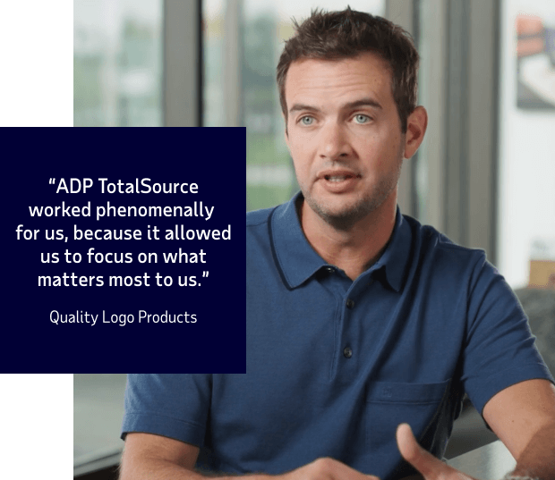 A member from the Quality Logo Products team with the testimonial quote ADP TotalSource worked phenomenally for us, because it allowed us to focus on what matters most to us