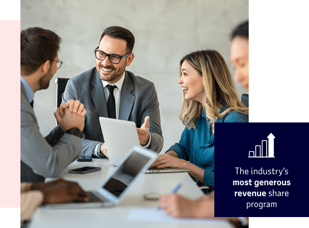 The industry's most generous revenue share program.