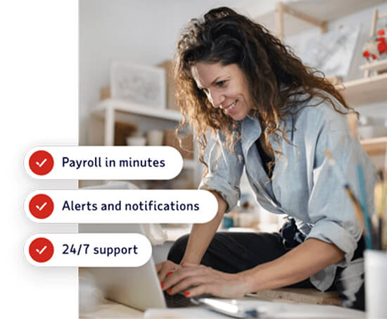 Payroll in minutes, alerts and notifications, 24/7 support