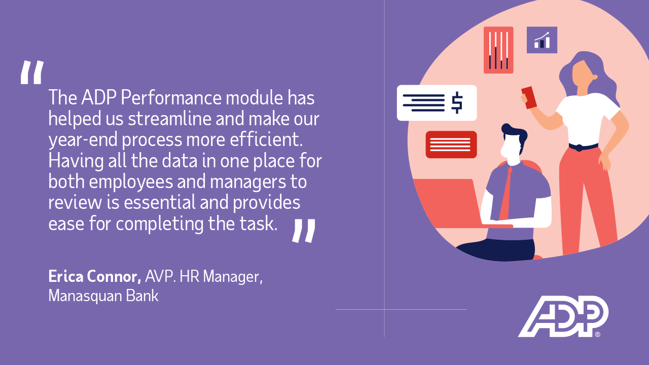 Customer Quote from Erica Connor, AVP. HR Manager, Manasquan Bank