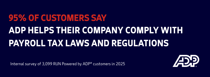95% of customers say ADP helps their company comply with payroll tax laws and regulations