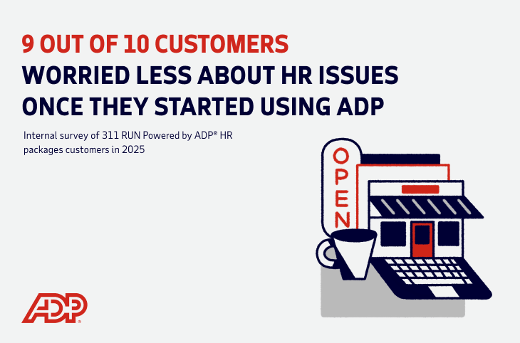 9 out of 10 customers worried less about HR issues once they started using ADP