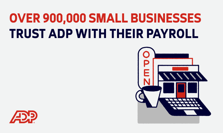 Over 900,000 small businesses trust ADP with their payroll